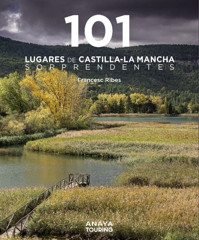 101 Lugares de Castilla-La Mancha sorprendentes