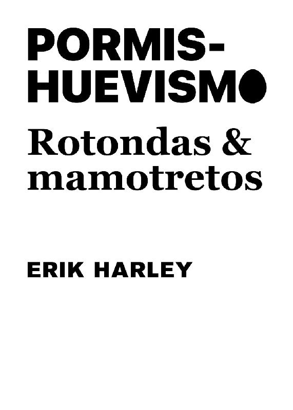 Pormishuevismo: Rotondas y mamotretos